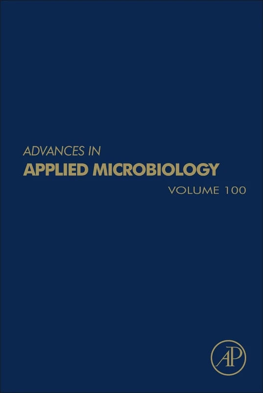 Advances in Applied Microbiology (Volume 100)