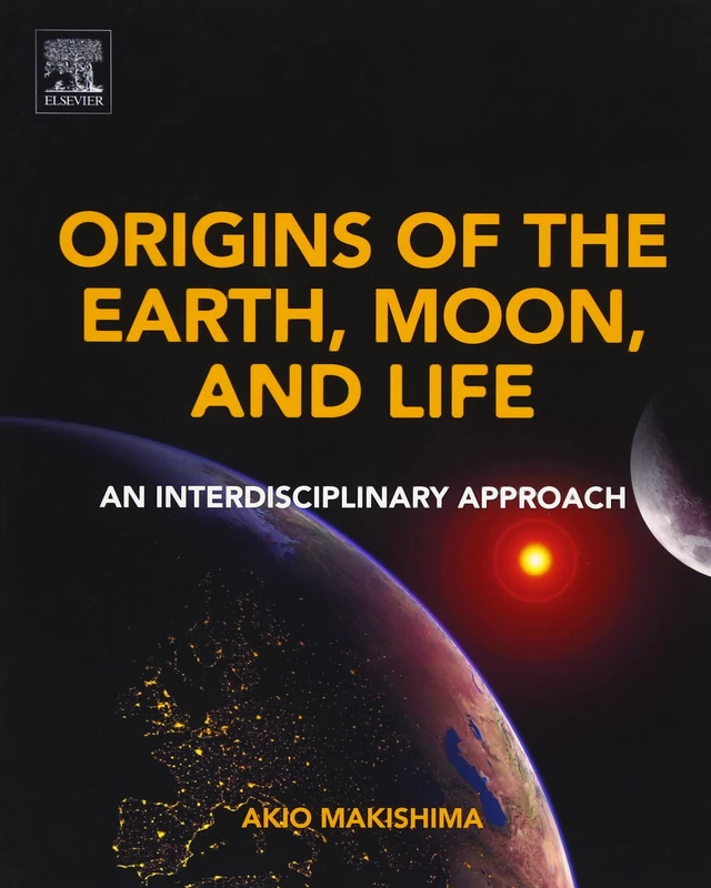 Origins of the Earth, Moon, and Life: An Interdisciplinary Approach