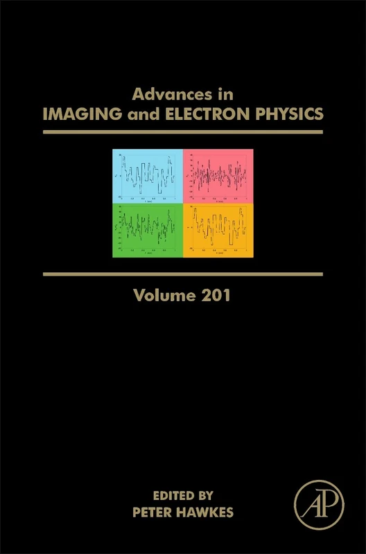 Advances in Imaging and Electron Physics (Volume 201)