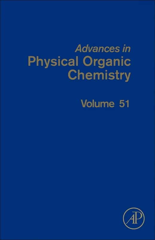 Advances in Physical Organic Chemistry (Volume 51)