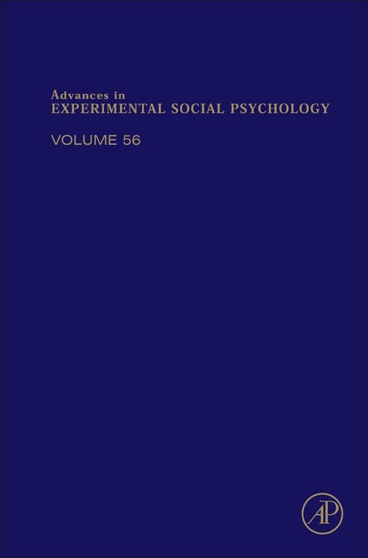 Advances in Experimental Social Psychology (Volume 56)