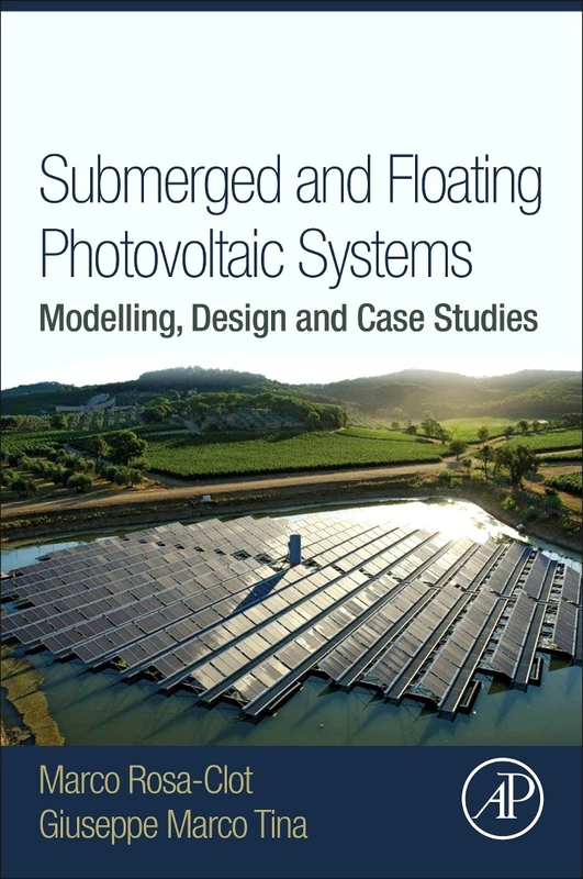 Submerged and Floating Photovoltaic Systems: Modelling, Design and Case Studies