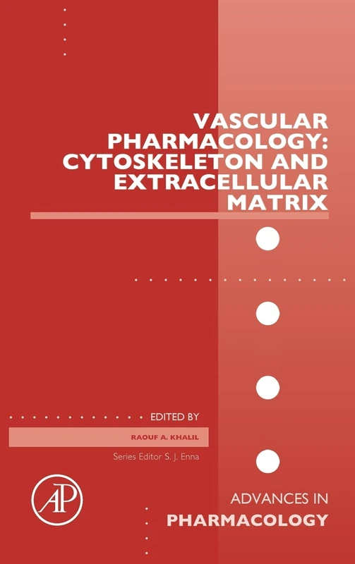 Vascular Pharmacology: Cytoskeleton and Extracellular Matrix (Volume 81) (Advances in Pharmacology, Volume 81)