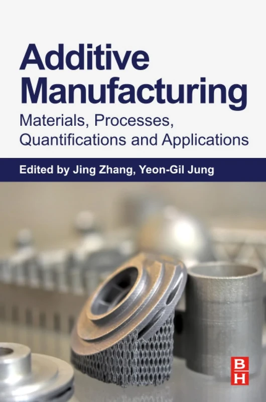 Additive Manufacturing: Materials, Processes, Quantifications and Applications