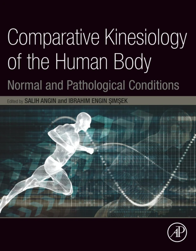 Comparative Kinesiology of the Human Body: Normal and Pathological Conditions