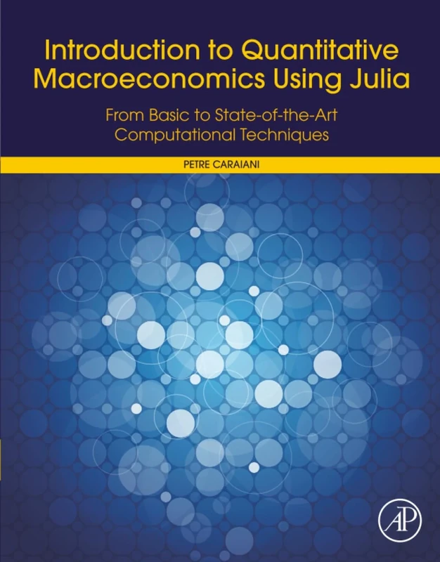 Introduction to Quantitative Macroeconomics Using Julia: From Basic to State-of-the-Art Computational Techniques