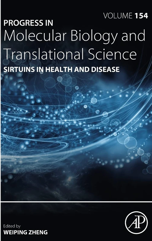 Sirtuins in Health and Disease (Volume 154) (Progress in Molecular Biology and Translational Science, Volume 154)