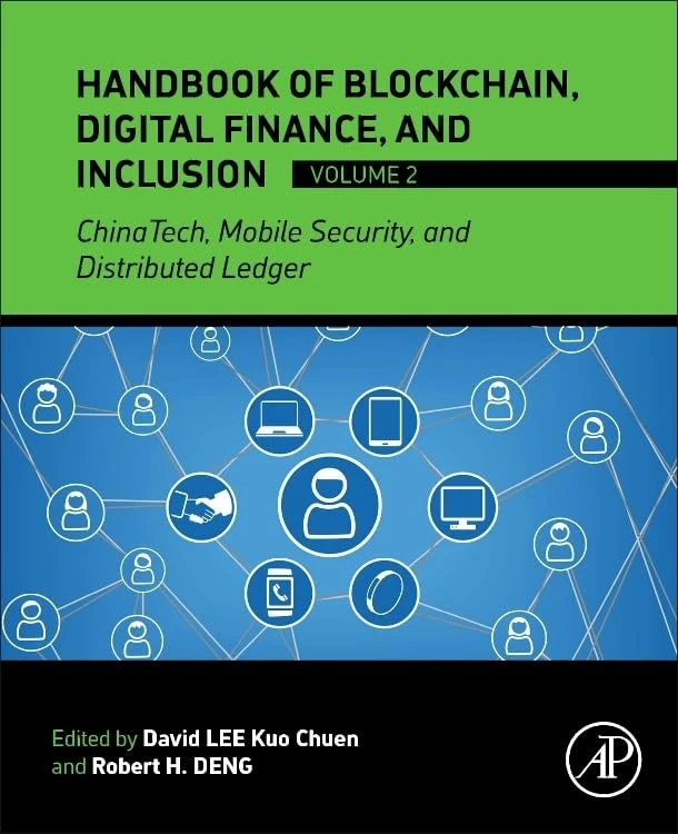 Handbook of Blockchain, Digital Finance, and Inclusion, Volume 2: ChinaTech, Mobile Security, and Distributed Ledger