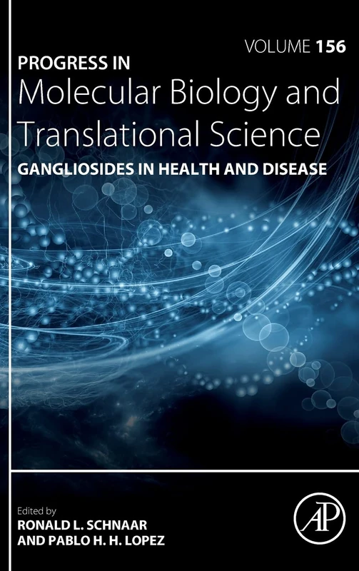 Gangliosides in Health and Disease (Volume 156) (Progress in Molecular Biology and Translational Science, Volume 156)