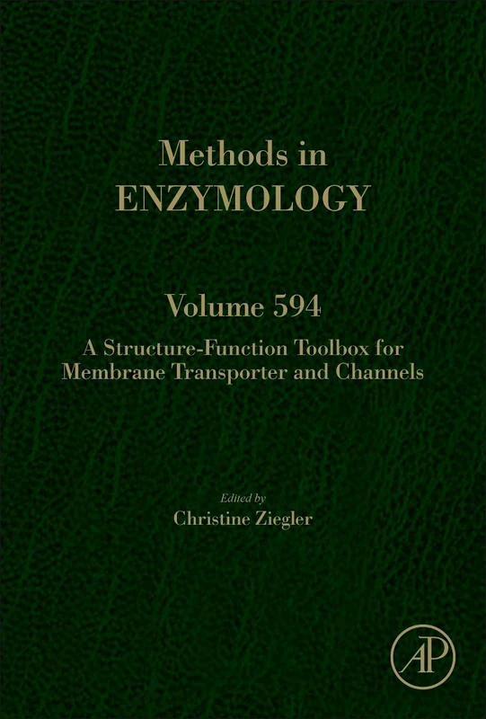 A Structure-Function Toolbox for Membrane Transporter and Channels (Volume 594) (Methods in Enzymology, Volume 594)