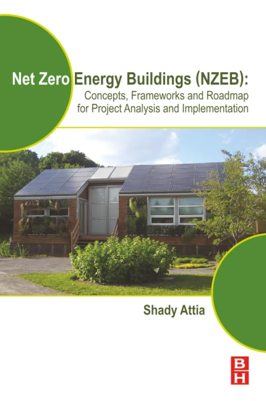 Net Zero Energy Buildings (NZEB): Concepts, Frameworks and Roadmap for Project Analysis and Implementation