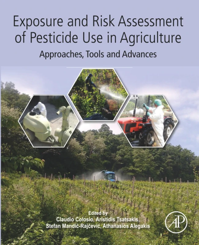 Exposure and Risk Assessment of Pesticide Use in Agriculture: Approaches, Tools and Advances