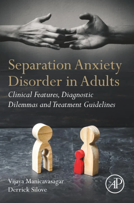 Separation Anxiety Disorder in Adults: Clinical Features, Diagnostic Dilemmas and Treatment Guidelines