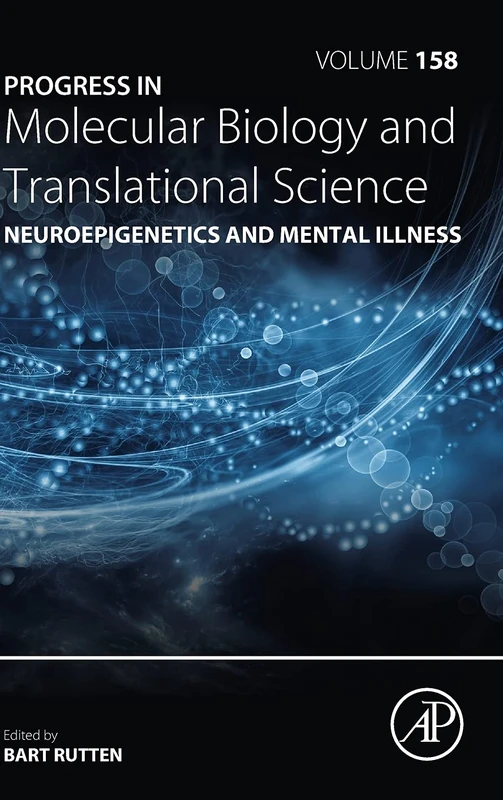 Neuroepigenetics and Mental Illness (Volume 158) (Progress in Molecular Biology and Translational Science, Volume 158)