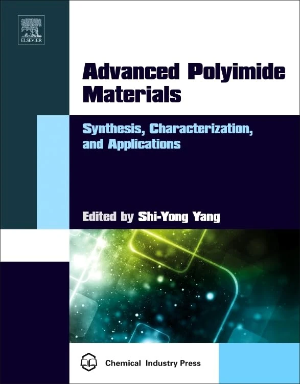 Advanced Polyimide Materials: Synthesis, Characterization, and Applications (Series on Advanced Electronic Packaging Technology and Key Materials)