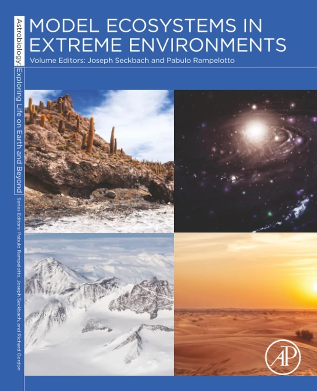 Model Ecosystems in Extreme Environments: Volume 2 (Astrobiology Exploring Life on Earth and Beyond, Volume 2)