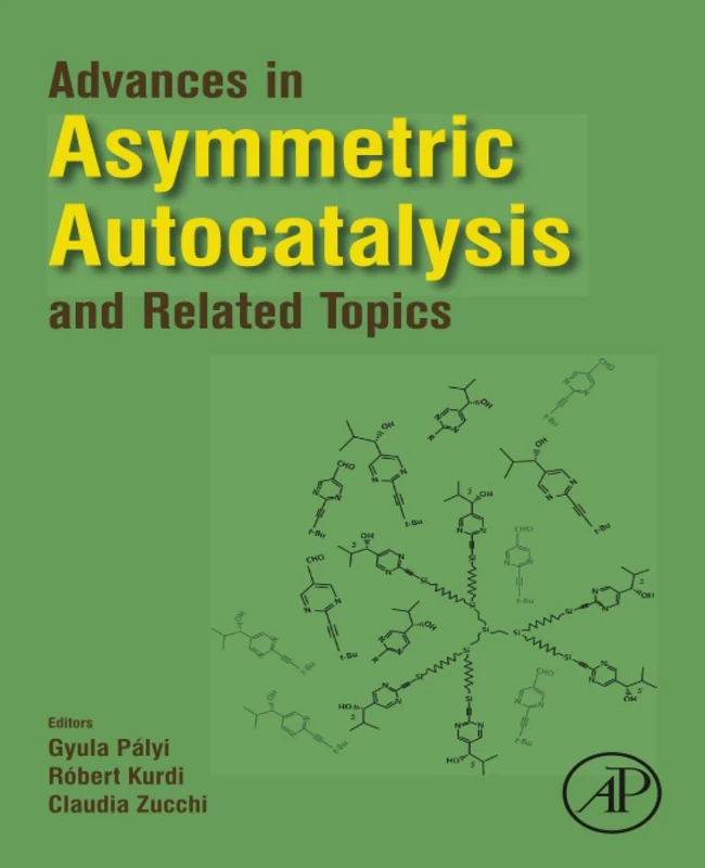 Advances in Asymmetric Autocatalysis and Related Topics (Chain of Studies / Collana Di Studi, 43)