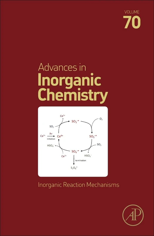 Inorganic Reaction Mechanisms (Volume 70) (Advances in Inorganic Chemistry, Volume 70)