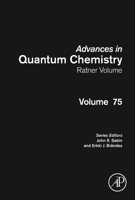 Advances in Quantum Chemistry: Ratner Volume (Volume 75) (Advances in Quantum Chemistry, Volume 75)