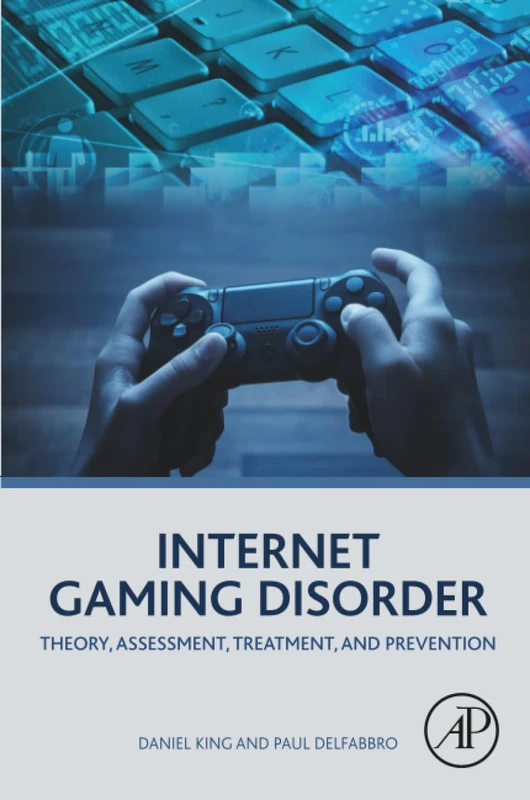 Internet Gaming Disorder: Theory, Assessment, Treatment, and Prevention