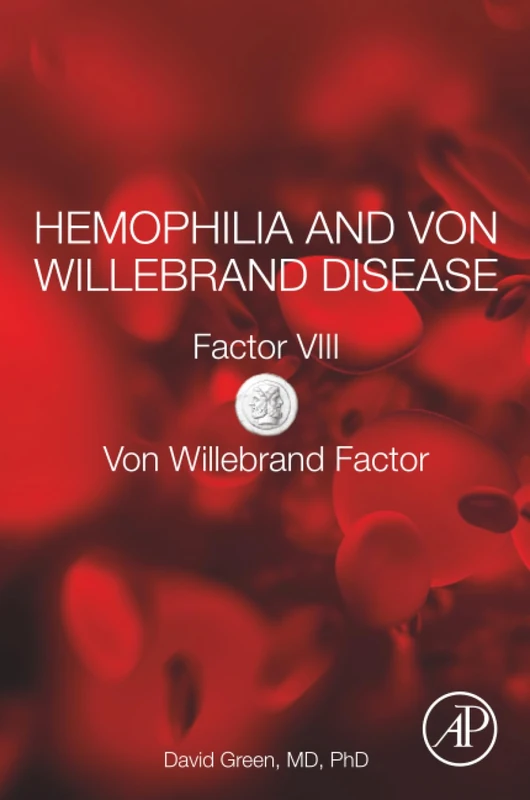 Hemophilia and Von Willebrand Disease: Factor VIII and Von Willebrand Factor