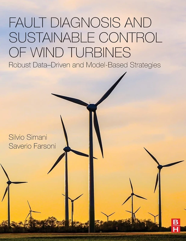 Fault Diagnosis and Sustainable Control of Wind Turbines: Robust Data-Driven and Model-Based Strategies