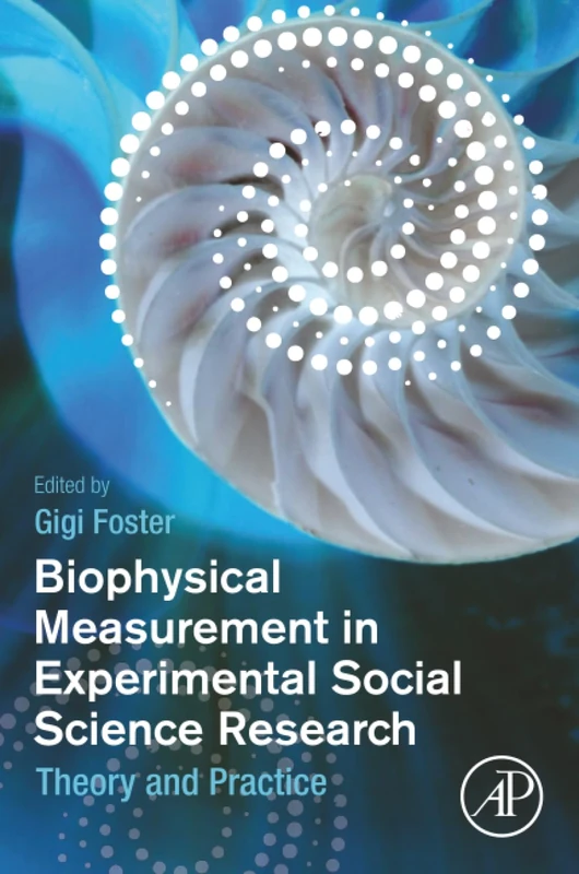 Biophysical Measurement in Experimental Social Science Research: Theory and Practice