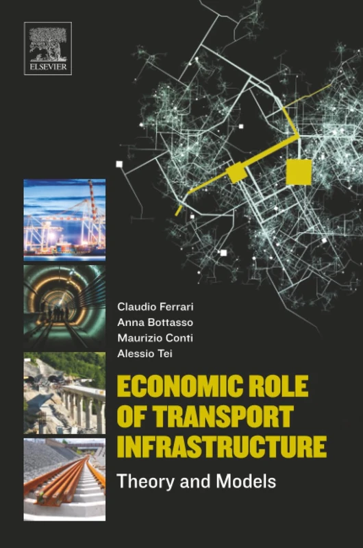 Economic Role of Transport Infrastructure: Theory and Models