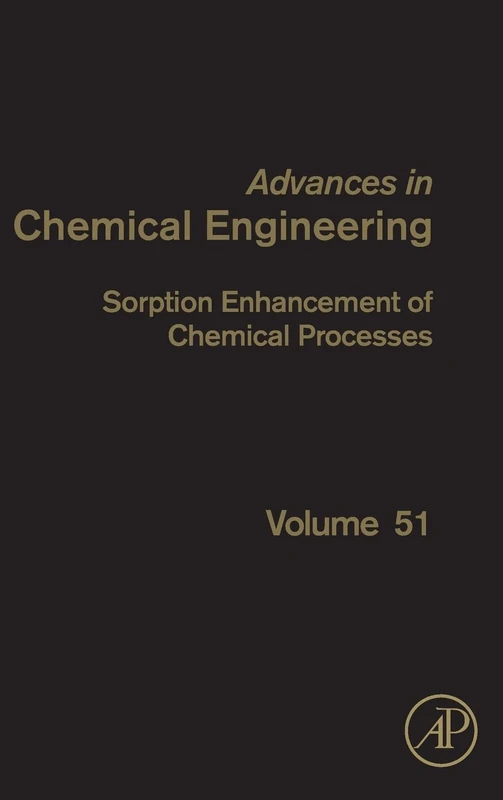 Sorption Enhancement of Chemical Processes (Volume 51) (Advances in Chemical Engineering, Volume 51)