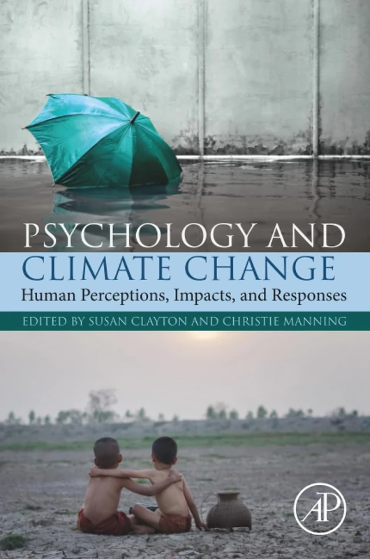 Psychology and Climate Change: Human Perceptions, Impacts, and Responses