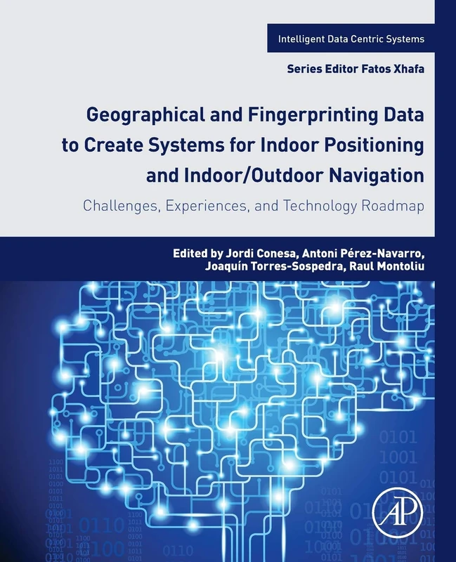 Geographical and Fingerprinting Data for Positioning and Navigation Systems: Challenges, Experiences and Technology Roadmap (Intelligent Data-Centric Systems)