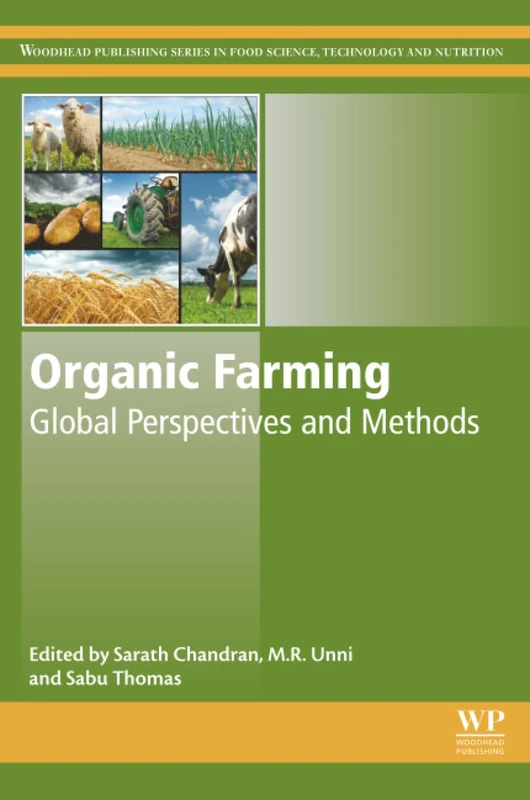 Organic Farming: Global Perspectives and Methods (Woodhead Publishing Series in Food Science, Technology and Nutrition)