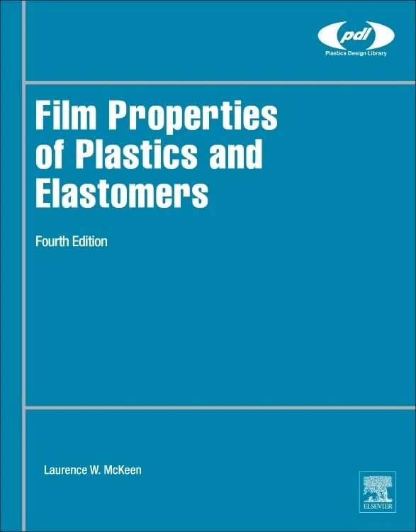 Film Properties of Plastics and Elastomers (Plastics Design Library)