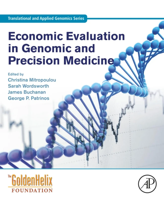 Economic Evaluation in Genomic and Precision Medicine (Translational and Applied Genomics)