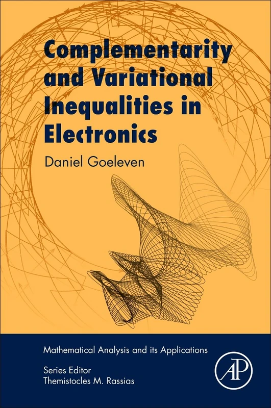 Complementarity and Variational Inequalities in Electronics (Mathematical Analysis and its Applications)