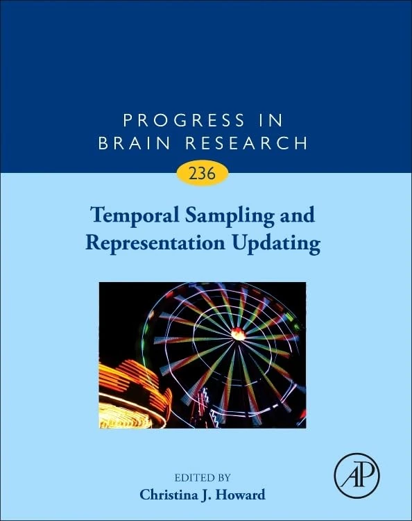 Temporal Sampling and Representation Updating (Volume 236) (Progress in Brain Research, Volume 236)