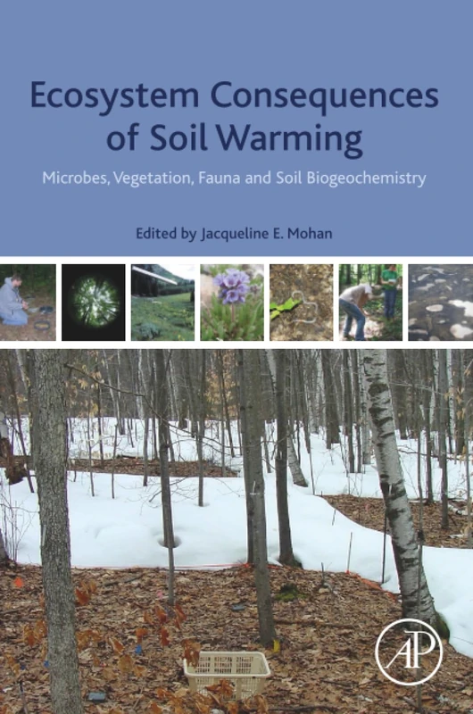 Ecosystem Consequences of Soil Warming: Microbes, Vegetation, Fauna and Soil Biogeochemistry