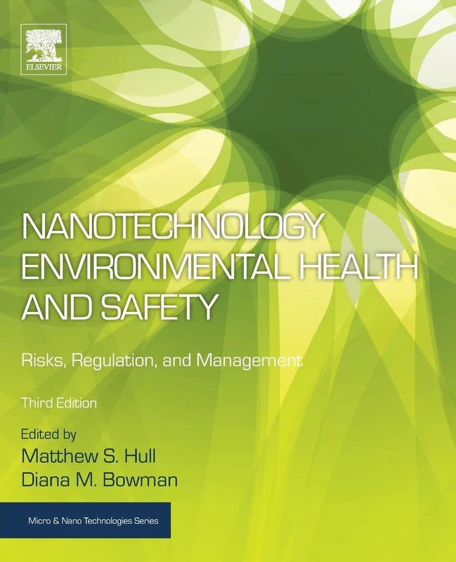 Nanotechnology Environmental Health and Safety: Risks, Regulation, and Management (Micro and Nano Technologies)
