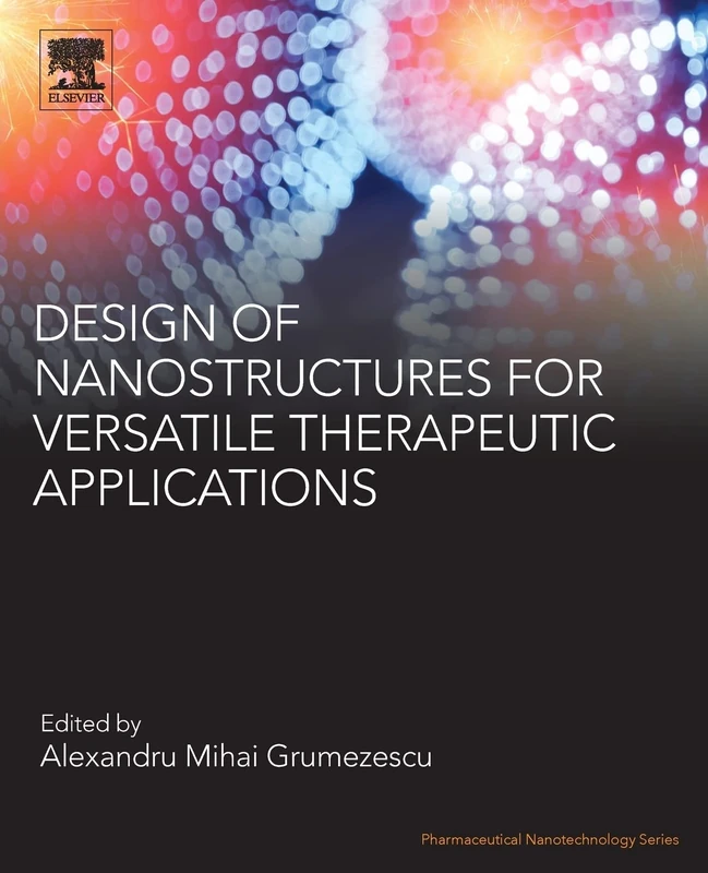Design of Nanostructures for Versatile Therapeutic Applications (Pharmaceutical Nanotechnology)
