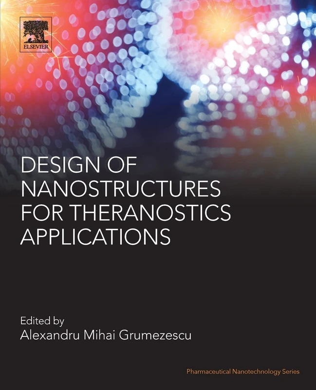 Elsevier Design of Nanostructures for Theranostics Applications