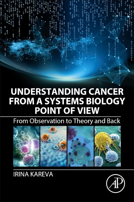 Understanding Cancer from a Systems Biology Point of View: From Observation to Theory and Back