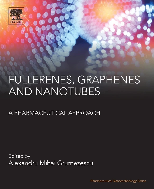Fullerens, Graphenes and Nanotubes: A Pharmaceutical Approach (Pharmaceutical Nanotechnology)