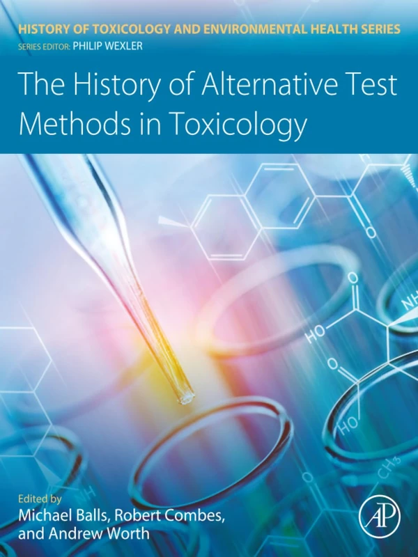 The History of Alternative Test Methods in Toxicology (History of Toxicology and Environmental Health)
