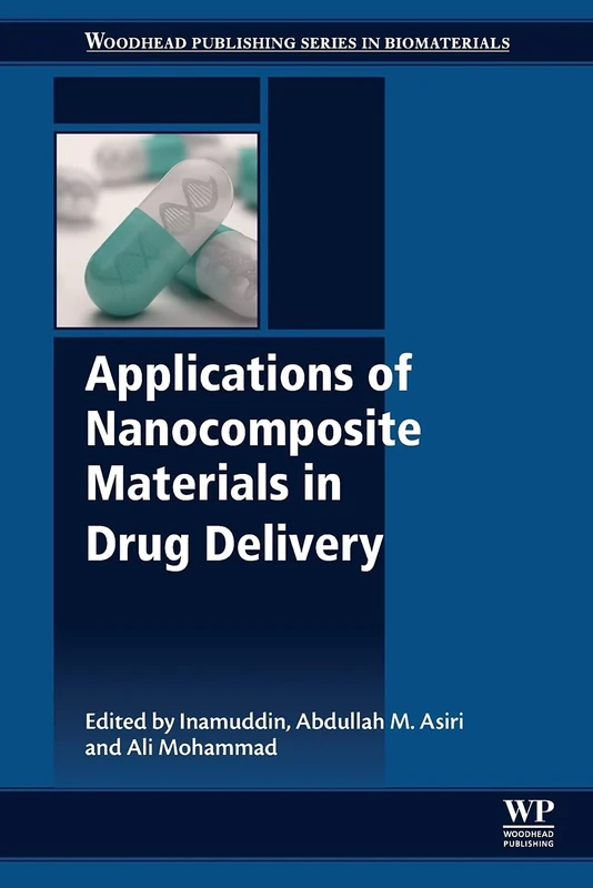 Applications of Nanocomposite Materials in Drug Delivery (Woodhead Publishing Series in Biomaterials)