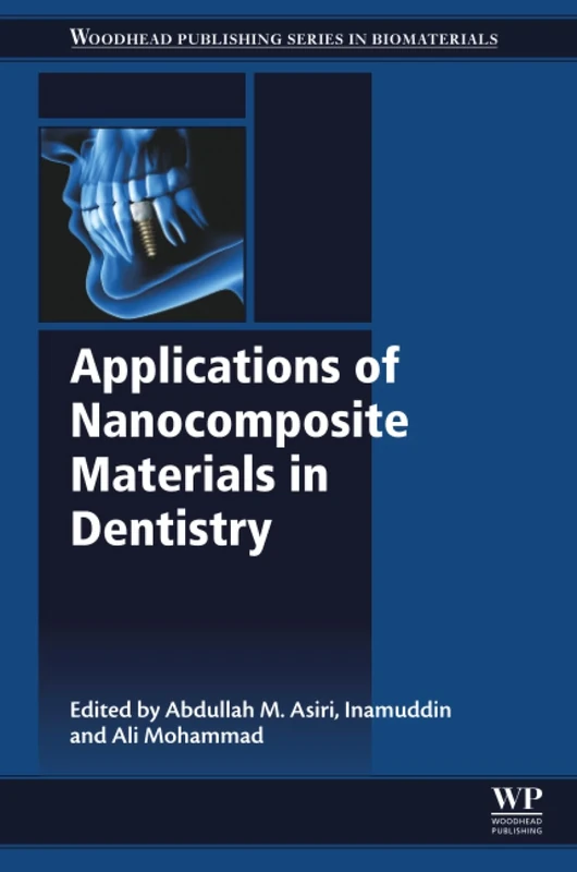 Applications of Nanocomposite Materials in Dentistry (Woodhead Publishing Series in Biomaterials)