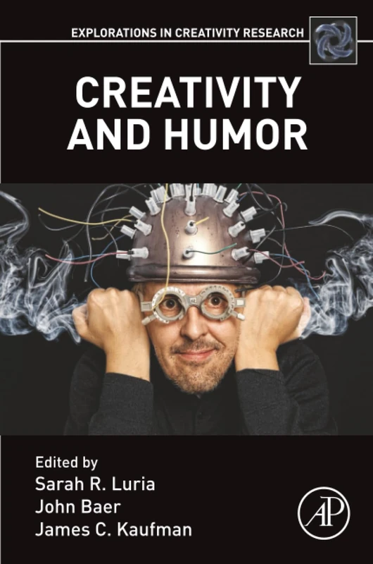 Creativity and Humor (Explorations in Creativity Research)