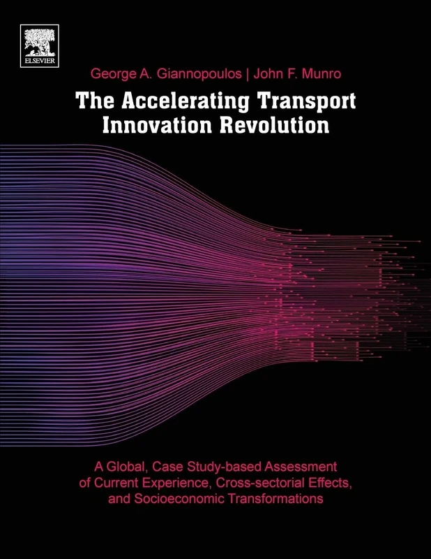 The Accelerating Transport Innovation Revolution: A Global, Case Study-Based Assessment of Current Experience, Cross-Sectorial Effects, and Socioeconomic Transformations