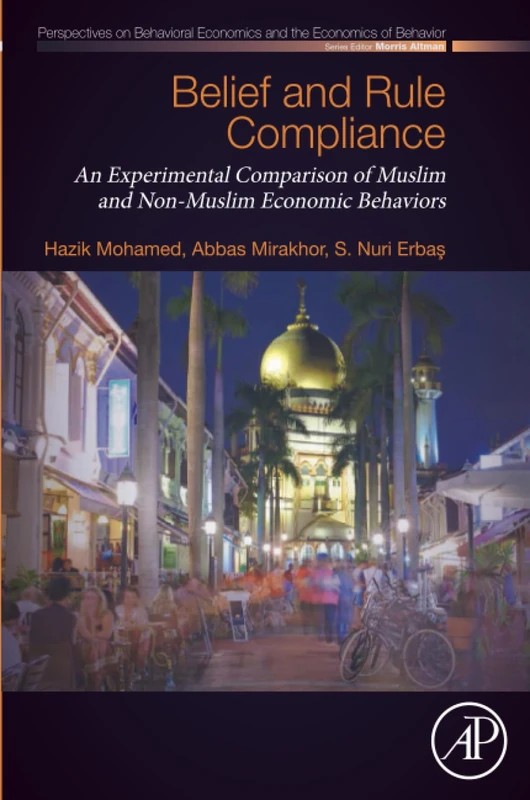 Belief and Rule Compliance: An Experimental Comparison of Muslim and Non-Muslim Economic Behavior (Perspectives in Behavioral Economics and the Economics of Behavior)