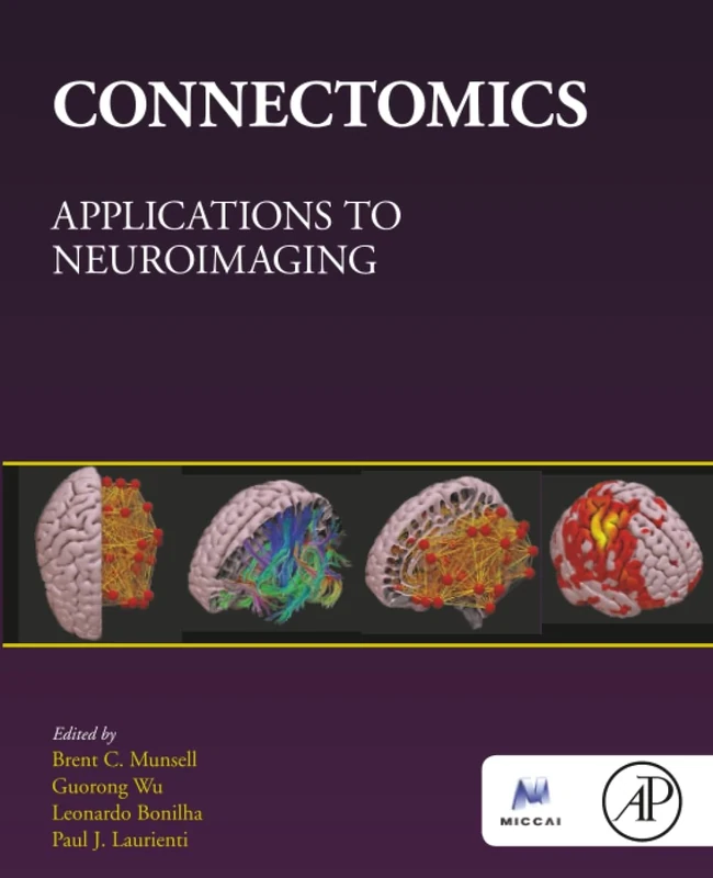 Connectomics: Applications to Neuroimaging (The MICCAI Society book Series)