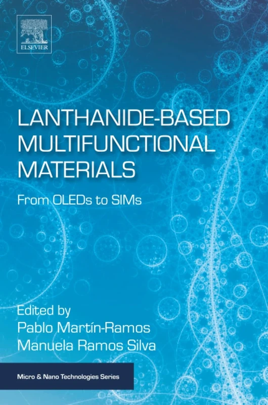 Lanthanide-Based Multifunctional Materials: From OLEDs to SIMs (Micro and Nano Technologies)